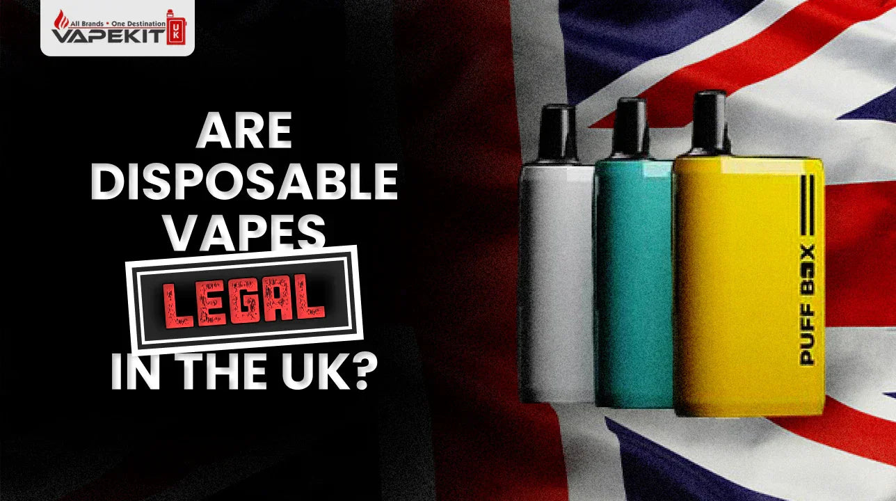 Are Disposable Vapes Legal in the UK? Rules, Bans & Safer Alternatives - Complete Guide 2025