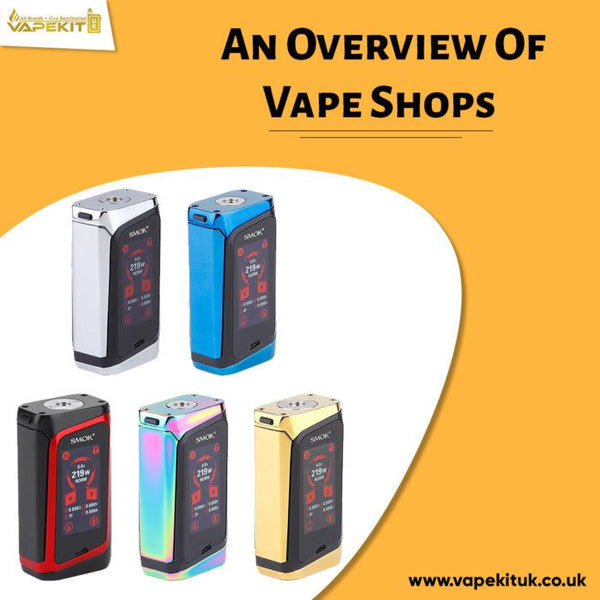 An Overview Of Vape Shops