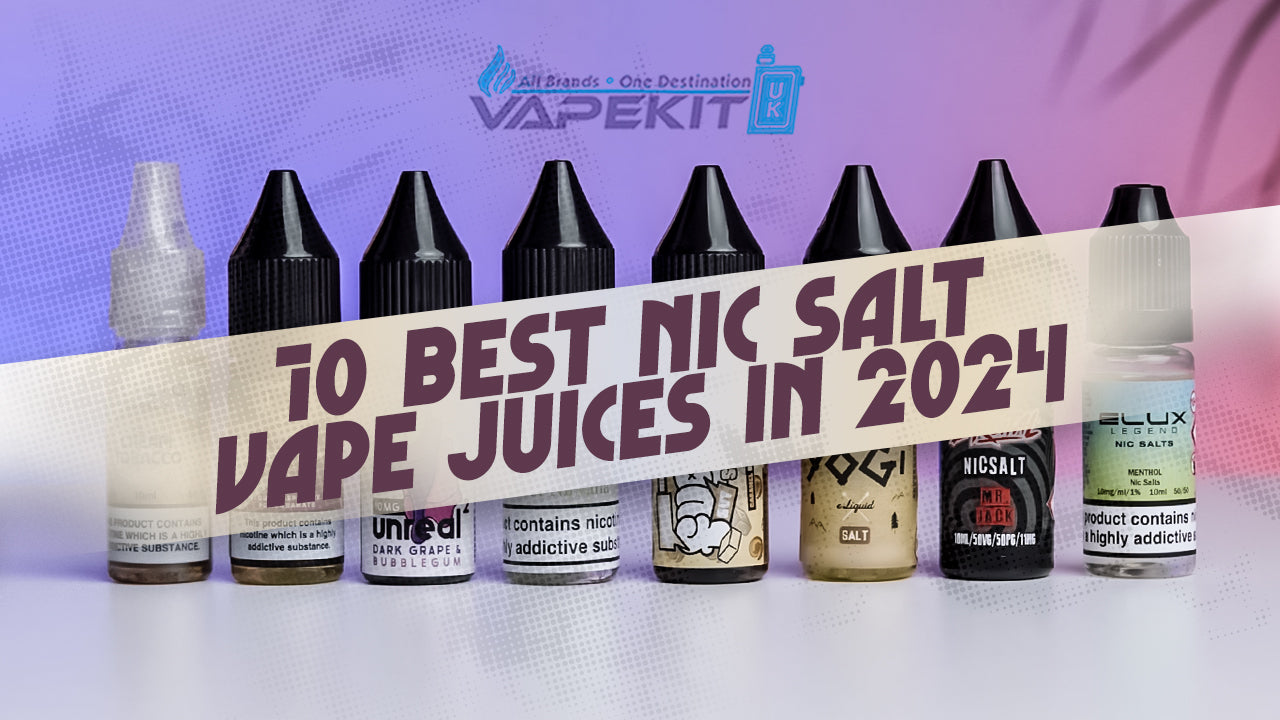 10 Best Nic Salt Vape Juices in 2024