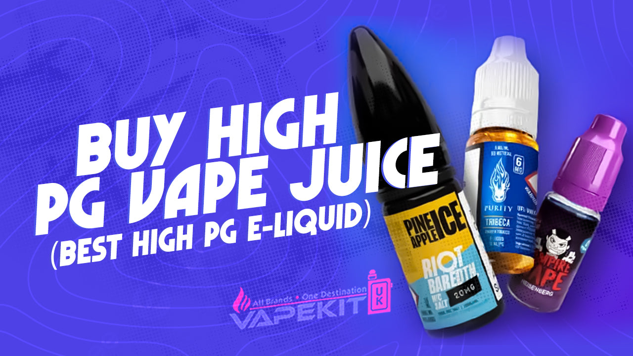 Buy High PG Vape Juice (Best High PG E-Liquid)