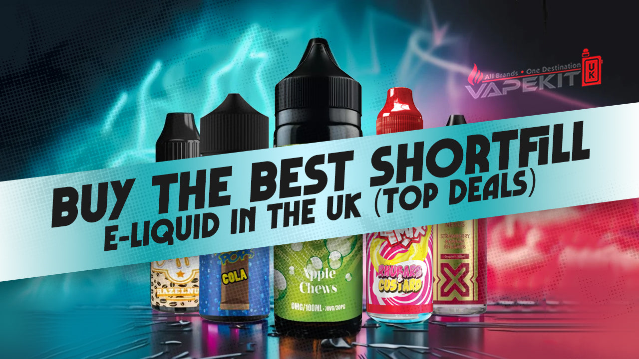 Buy the Best Shortfill E-Liquid in the UK (Top Deals)