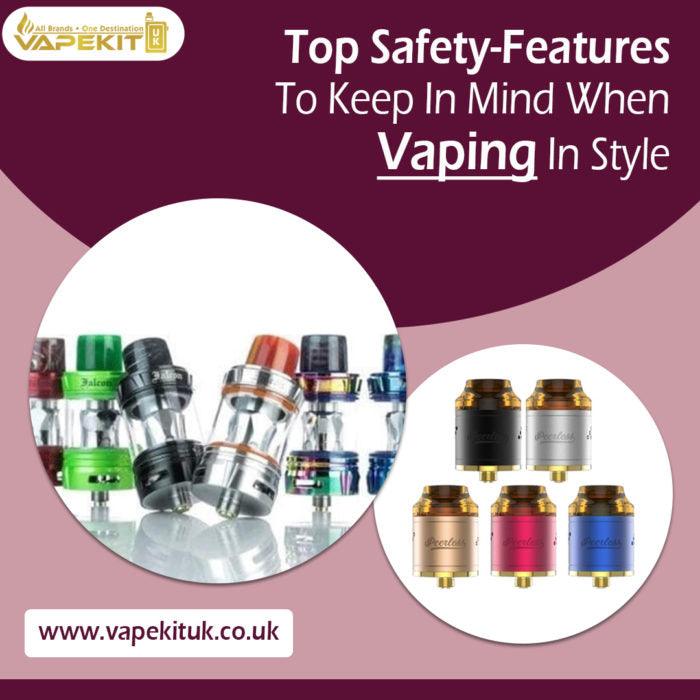 Top Safety-Features To Keep In Mind When Vaping In Style - Vape Store UK | Online Vape Shop | Disposable Vape Store | Ecig UK