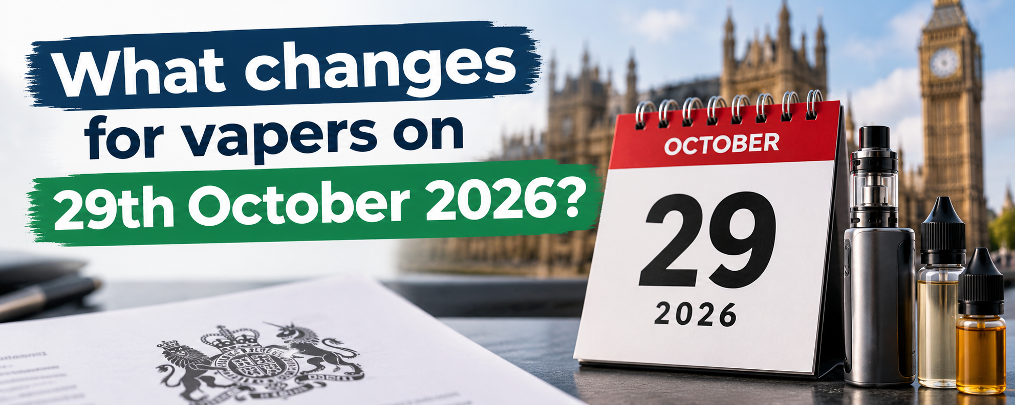 What Changes for Vapers on 29th October 2026