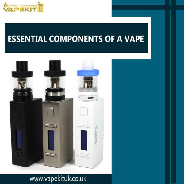 Essential Components Of A Vape