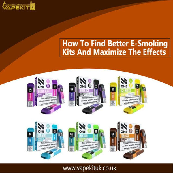 How To Find Better E-Smoking Kits And Maximize The Effects