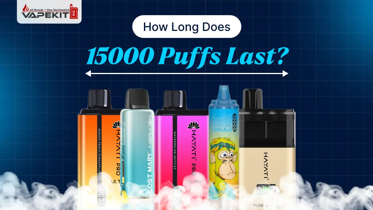 How Long Does a 15,000 Puffs Vape Last - Complete Guide