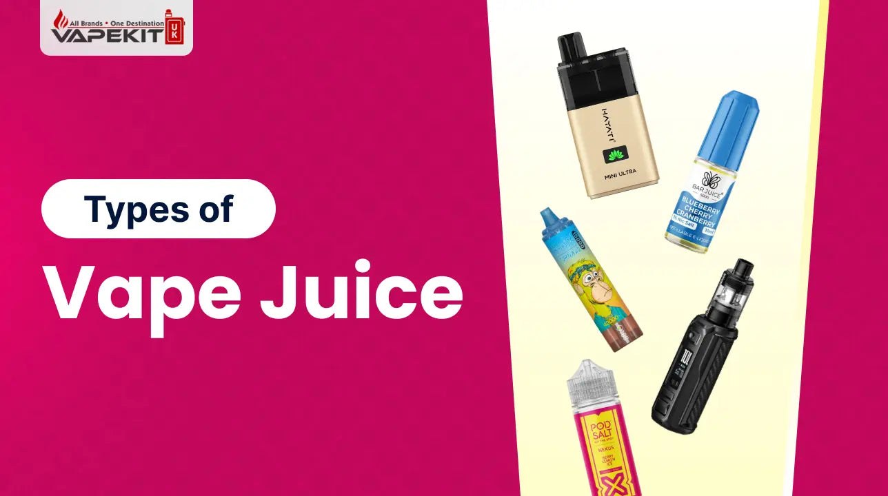 Types of Vape Juice (E-Liquid): A Complete Beginner's Guide in 2025  