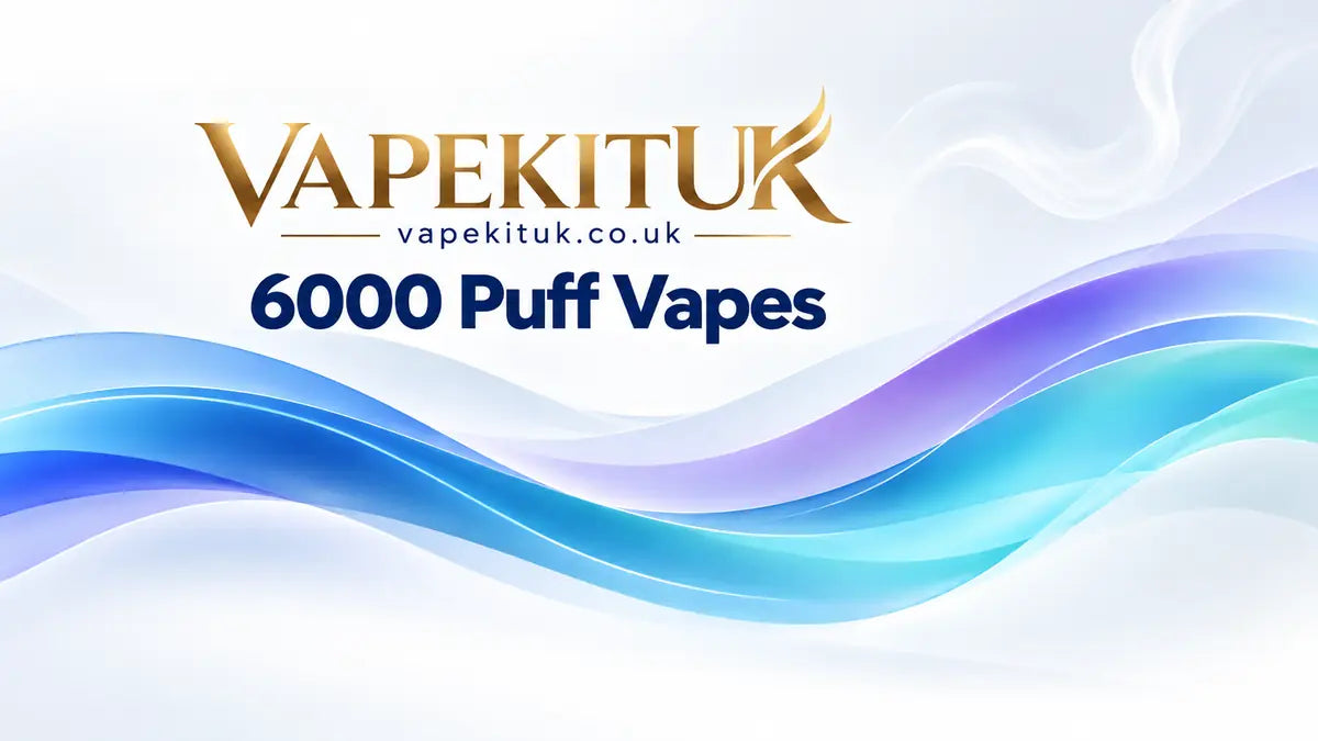 6000 Puff Vapes collection at VapeKitUK